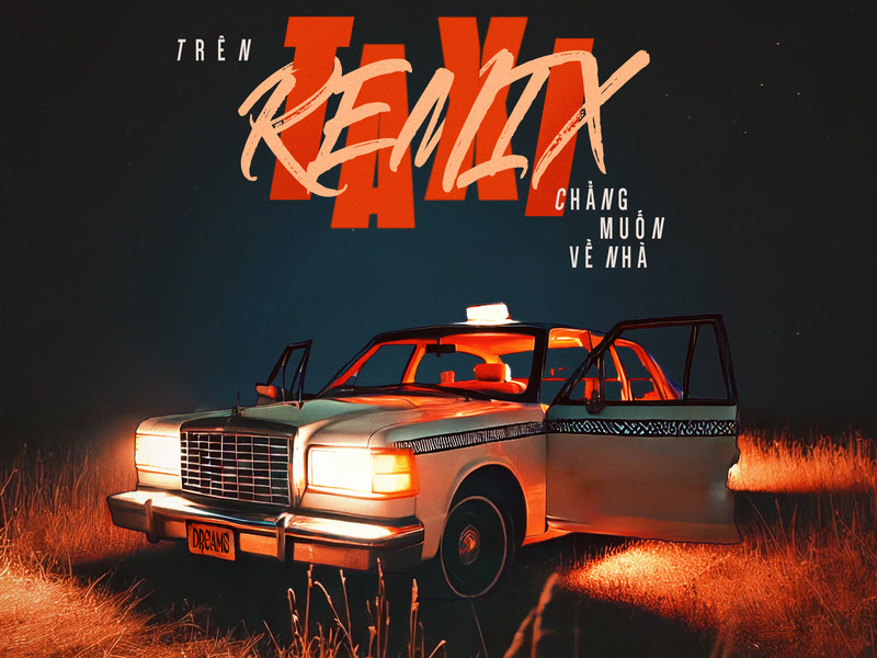 trên taxi chẳng muốn về nhà (Remix Version) (Single)