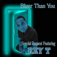 Bluer Than You (ft Rey T) - Single