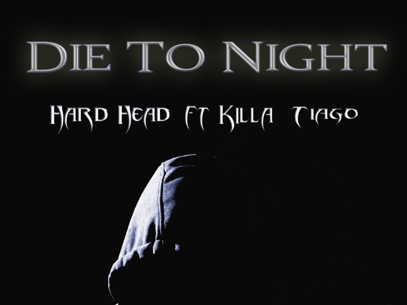 Die to Night (feat. Killa & Tiago)