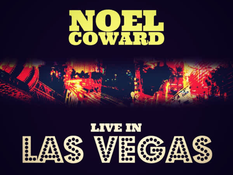 Noel Coward Live at Las Vegas