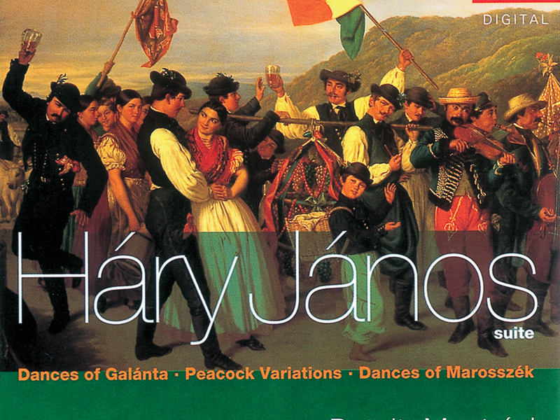 Kodály: Háry János Suite/Dances of Marosszék/Peacock Variations/Galanta