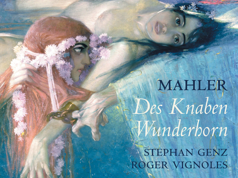 Mahler: Des Knaben Wunderhorn