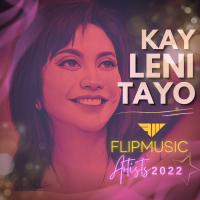 Kay Leni Tayo (FlipMusic Artists 2022) (Single)