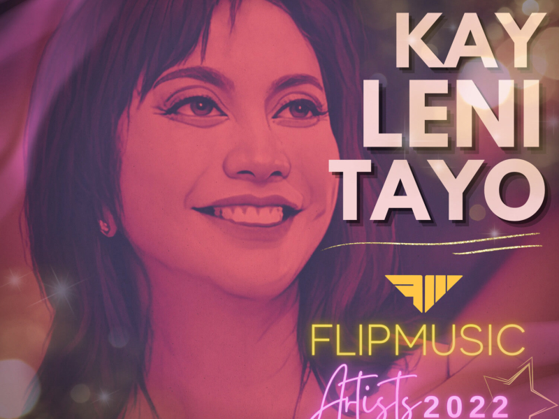 Kay Leni Tayo (FlipMusic Artists 2022) (Single)