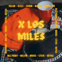 X Los Mile$ (feat. Broos, Jhon Boyka, Melow & SteveG) (Single)