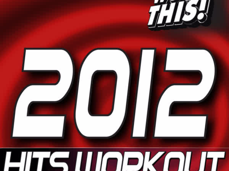 2012 Hits Workout