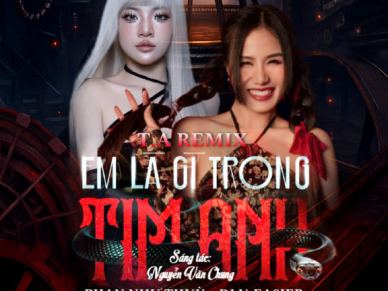 Em Là Gì Trong Tim Anh (T.A Remix) (Single)