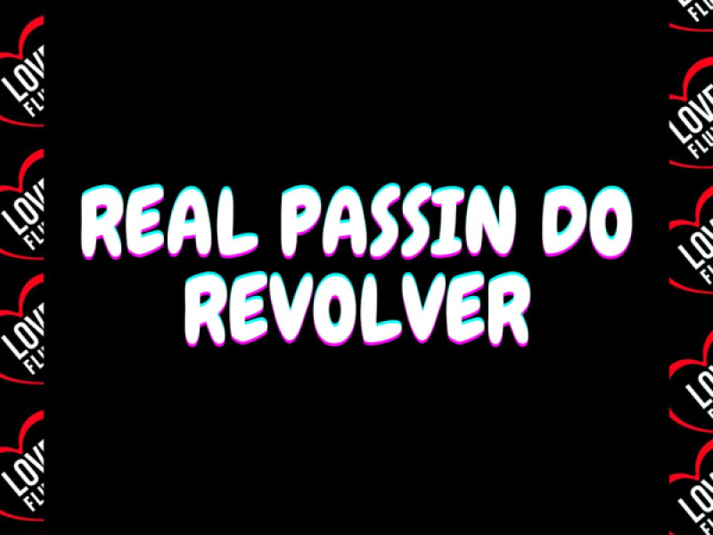 Real Passin do Revolver (Single)