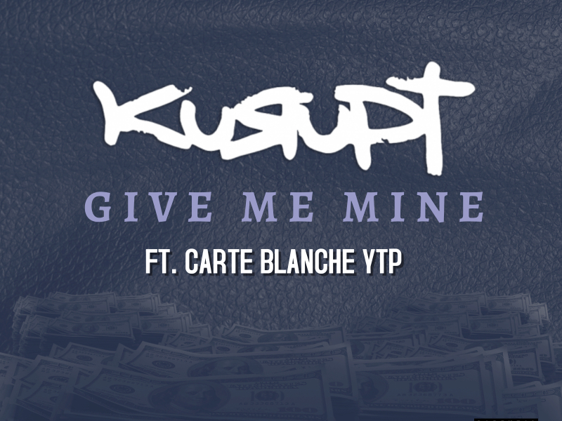 Give Me Mine (feat. Carte Blanche YTP)