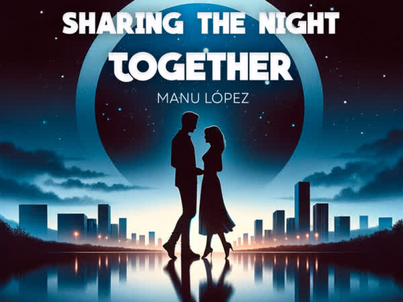Sharing the Night Together (Single)