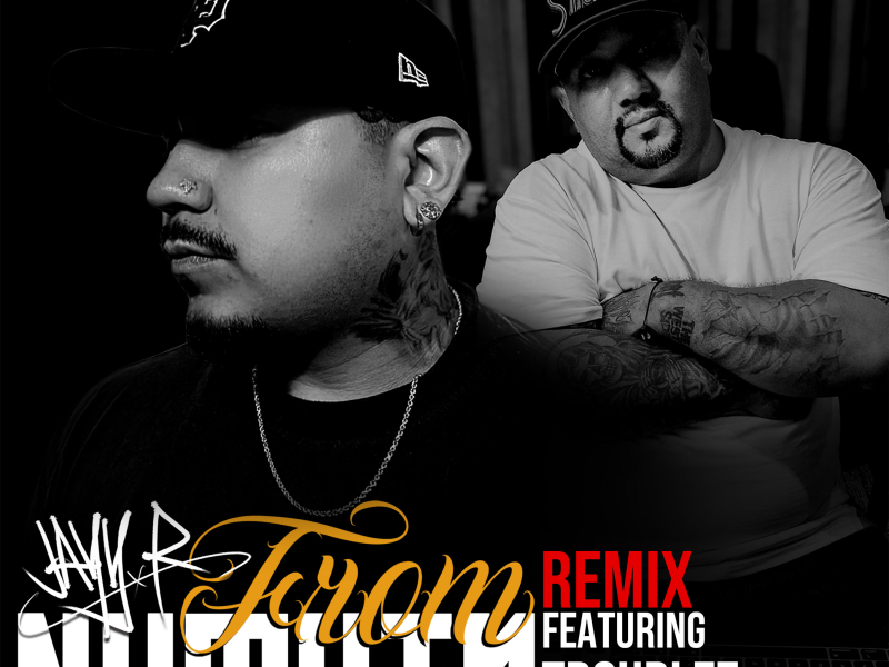 From Nuthin' (Remix) [feat. Troublez & Ray Dog] (Single)