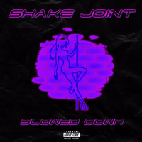 Shake Joint (feat. Juicy J) [Slowed Down] (Single)