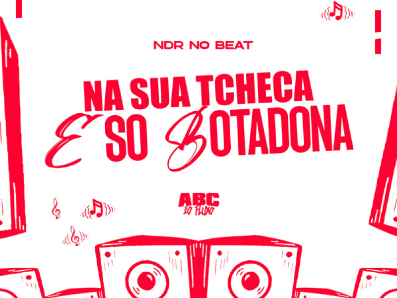 NA SUA TCHECA E SÓ BOTADONA (Single)