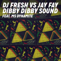 Dibby Dibby Sound (DJ Fresh vs. Jay Fay) (EP)
