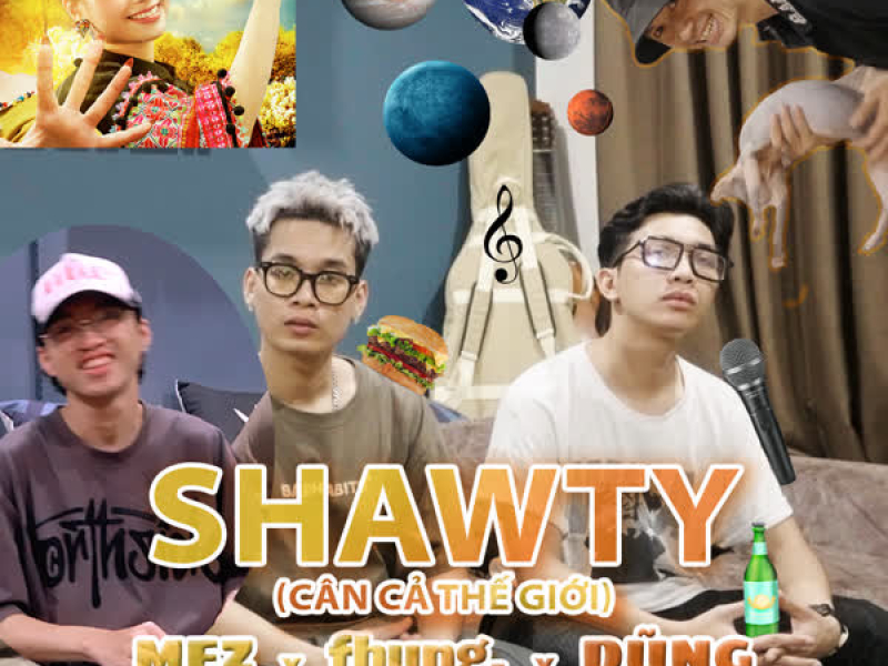 SHAWTY (Cân Cả Thế Giới) (Single)