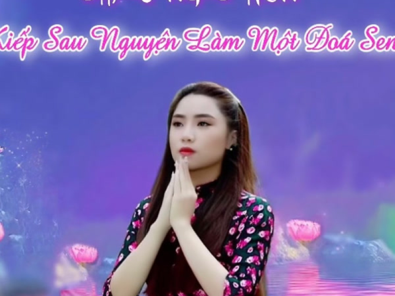 Kiếp Sau Nguyện Làm Một Đóa Sen (Single)