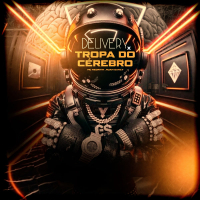 DELIVERY X TROPA DO CÉREBRO (Single)