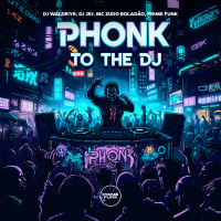 Phonk To The Dj (Single)