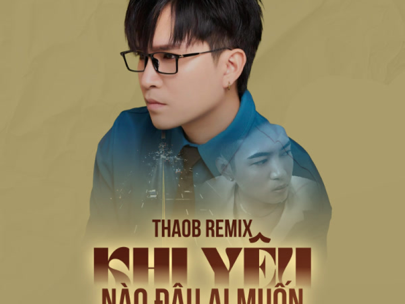 Khi Yêu Nào Đâu Ai Muốn (Remix) (Single)