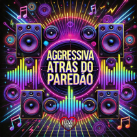 Agressiva Atrás do Paredão (Single)