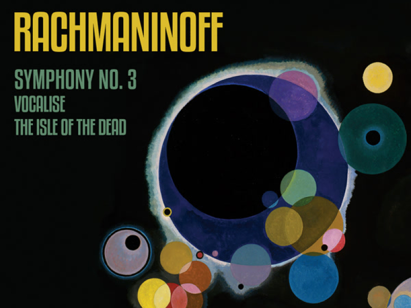 Rachmaninoff: Symphony No. 3, Isle of the Dead, Vocalise