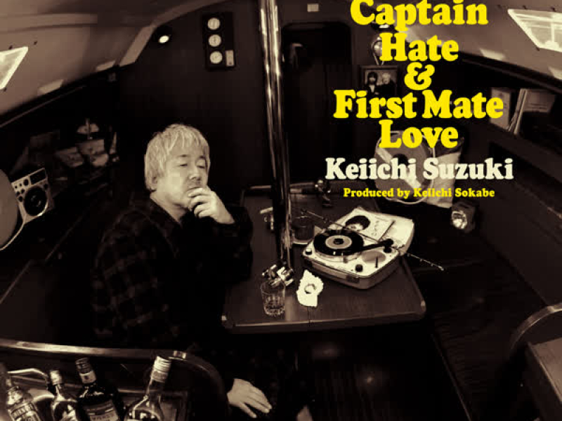 Captain Hate & First Mate Love -Keiichi Suzuki Produced by Keiichi Sokabe