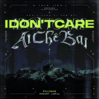I Don't Care Ai Chê Bai (Single)