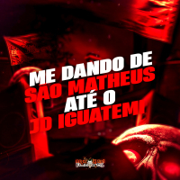 Me dando de São Matheus até o Jd Iguatemi (Single)