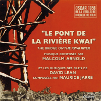 Le pont de la rivìere Kwaï - The Bridge On the River Kwai (David Lean's Original Motion Picture Soundtrack)