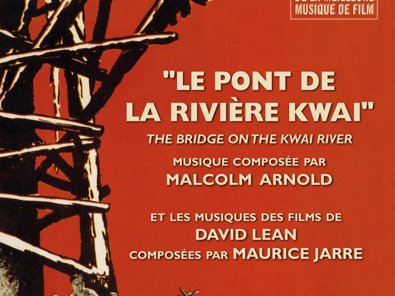 Le pont de la rivìere Kwaï - The Bridge On the River Kwai (David Lean's Original Motion Picture Soundtrack)