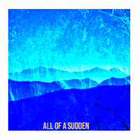 All of a Sudden. (Single)