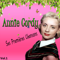 Annie Cordy - Ses Premìeres Chansons, Vol. 1