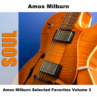 Amos Milburn Selected Favorites Volume 3