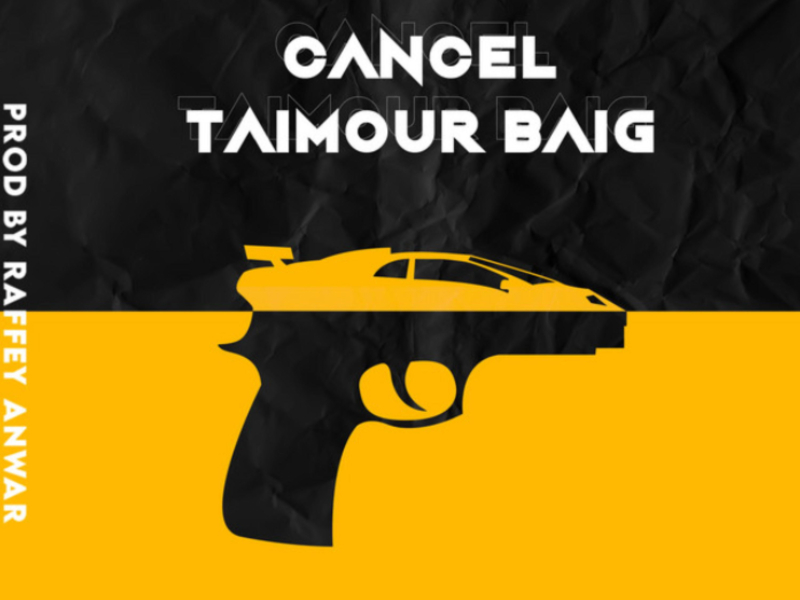 Cancel Taimour Baig (Single)