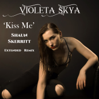 Kiss Me (Shaun Skerritt Extended Remix) (Single)