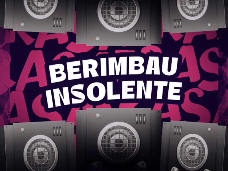 BERIMBAU INSOLENTE (Single)