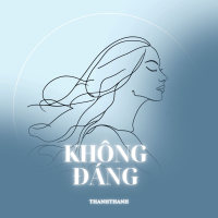 Không Đáng (Single)