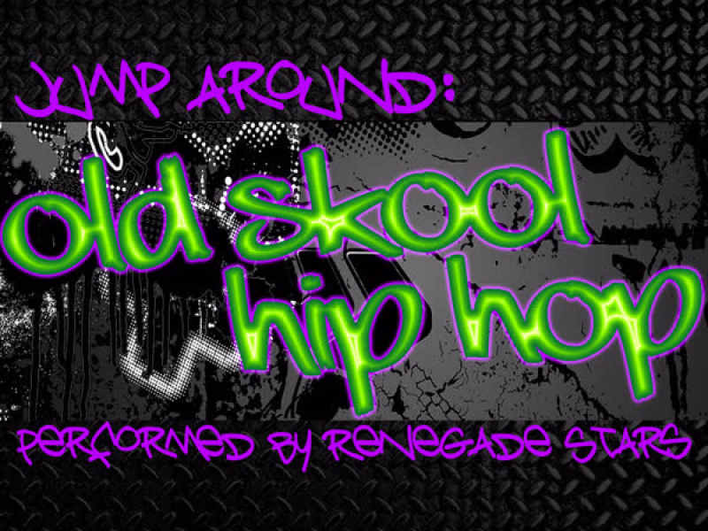 Jump Around: Old Skool Hip Hop