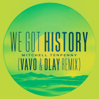 We Got History (VAVO & DLAY Remix) (Single)