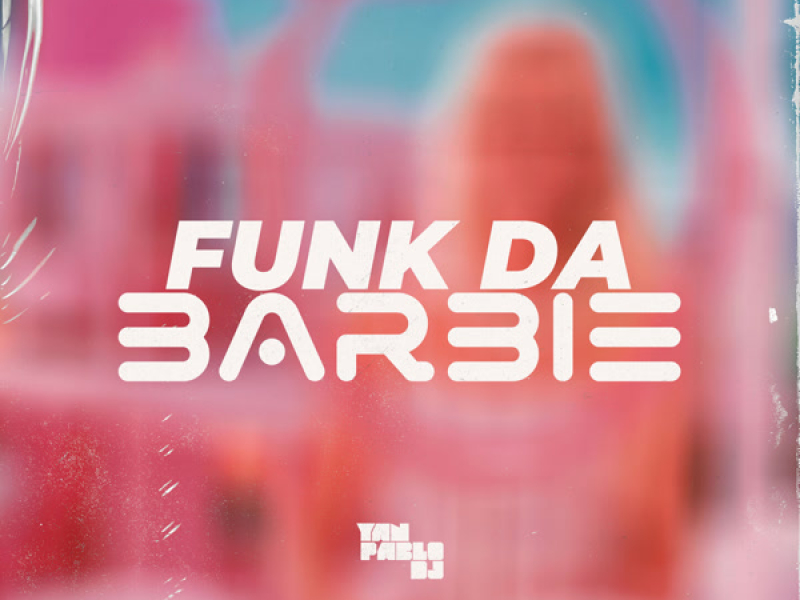 FUNK DA BARBIE (Single)