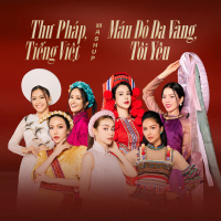 Mashup: Thư Pháp, Tiếng Việt, Máu Đỏ Da Vàng, Tôi Yêu (Single)