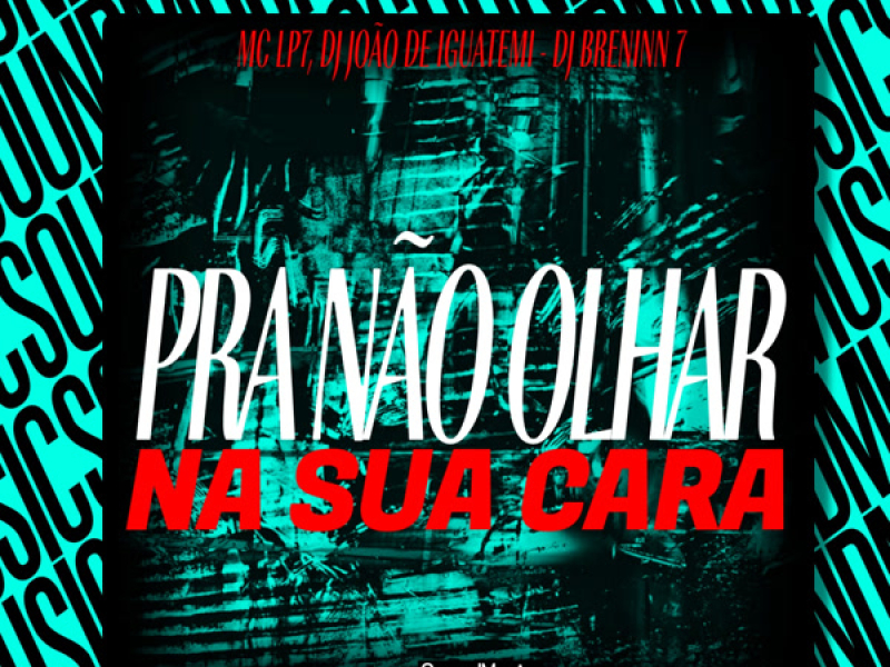 PRA NÃO OLHAR NA SUA CARA (Single)