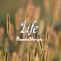 Life (Remake Version) (Single)