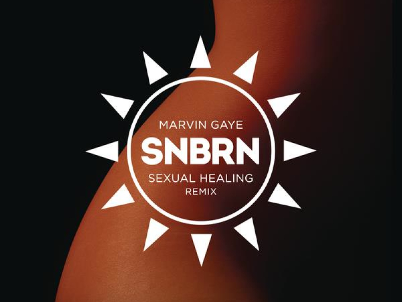 Sexual Healing (SNBRN Radio Remix) (Single)