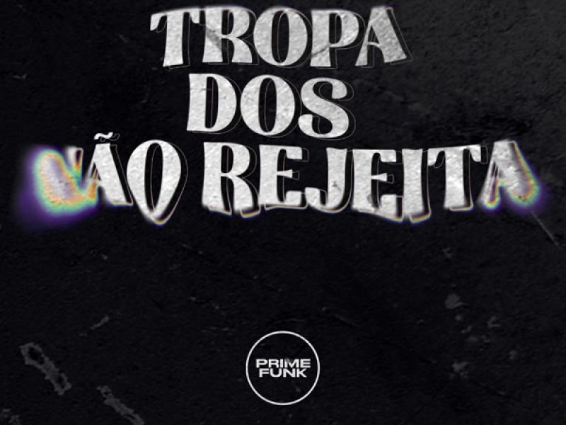 Tropa dos não Rejeita (Single)