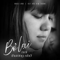 Bỏ Lại Nơi Thương Nhớ (Bắc Kim Thang OST) (Single)