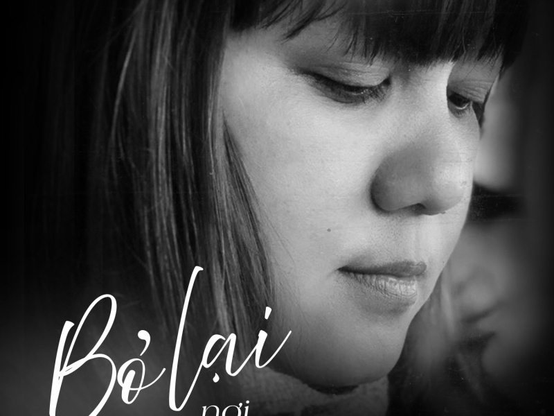 Bỏ Lại Nơi Thương Nhớ (Bắc Kim Thang OST) (Single)