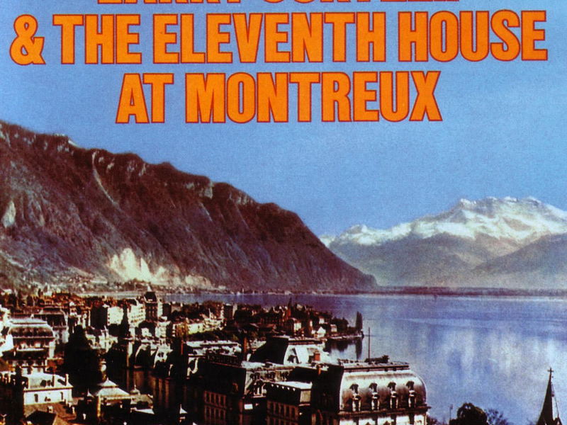 Larry Coryell & The Eleventh House At Montreaux