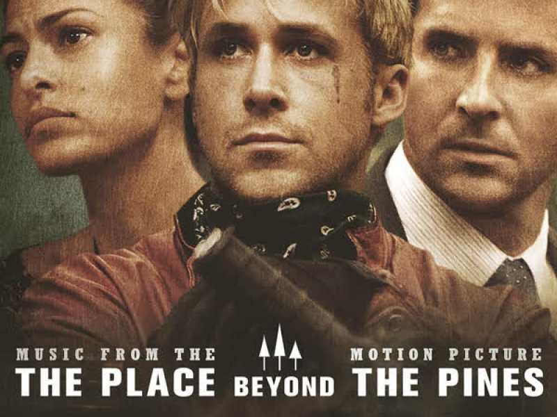 The Place Beyond the Pines (Original Motion Picture Soundtrack)