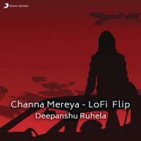 Channa Mereya (Lofi Flip) (Single)
